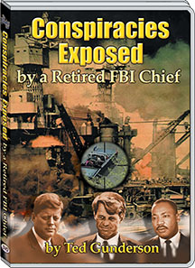 CONSPIRACIES EXPOSED BY RETIRED FBI CHIEF